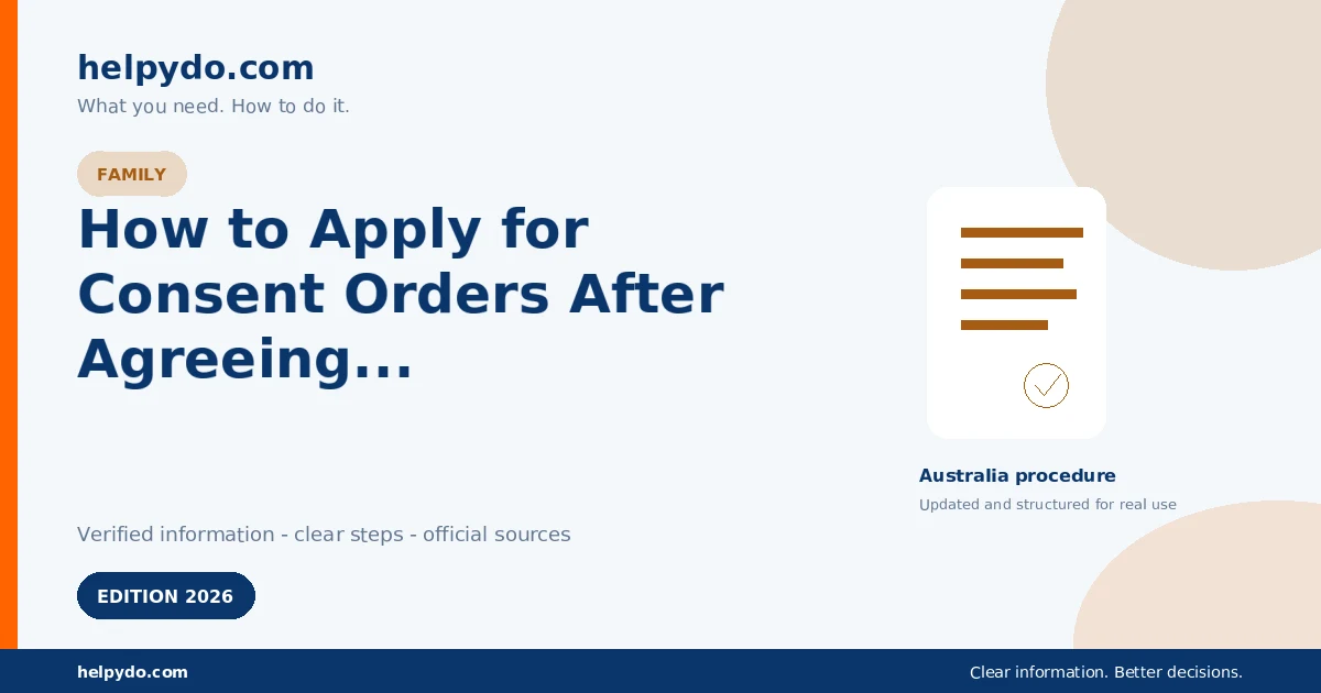 How to Apply for Consent Orders After Agreeing on Parenting or Property Matters — Australia guide