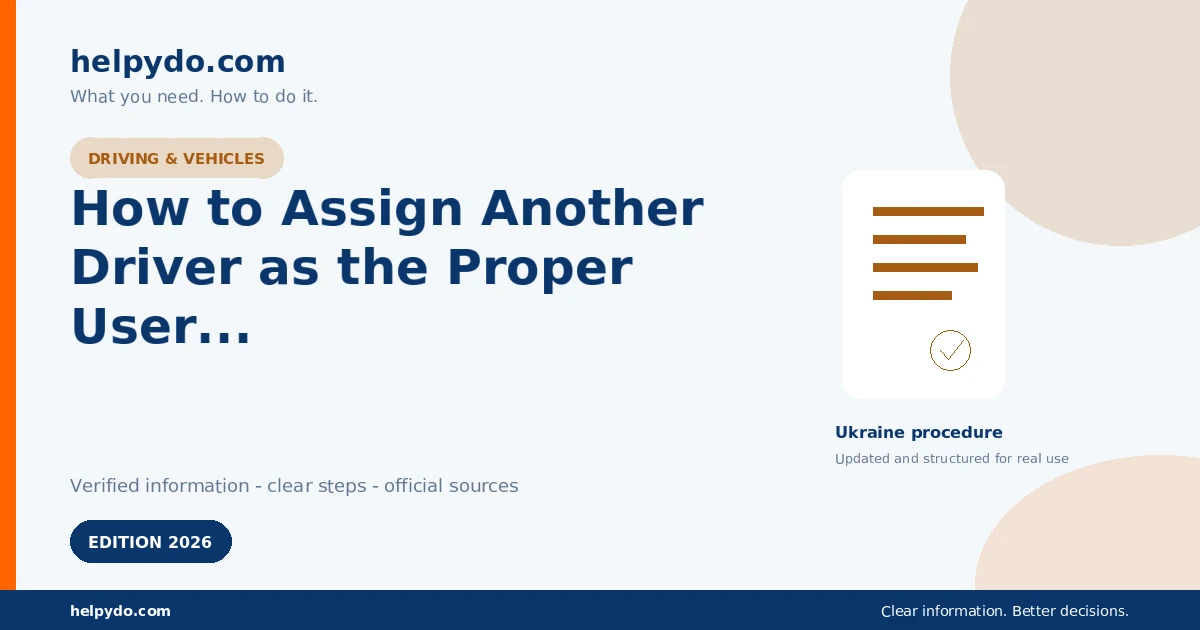 How to Assign Another Driver as the Proper User of Your Car in Ukraine — Ukraine guide