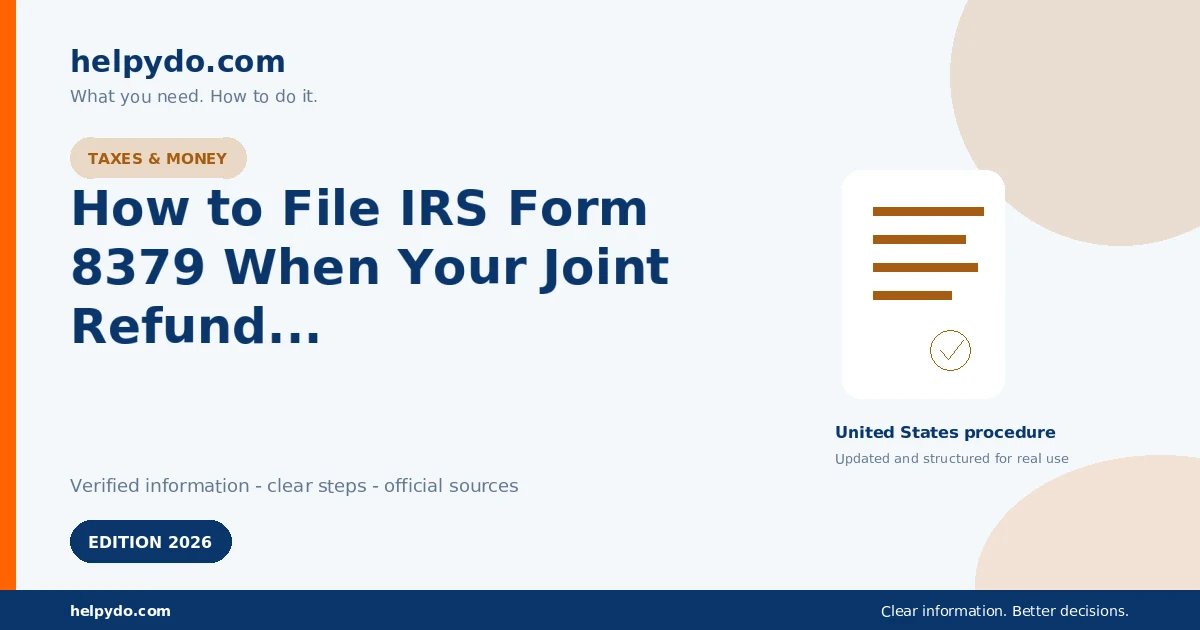 How to File IRS Form 8379 When Your Joint Refund Was Taken for Your Spouse's Debt — United States guide